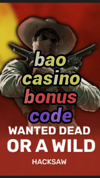 bao casino bonus code-trdjkmsxjksdss.com
